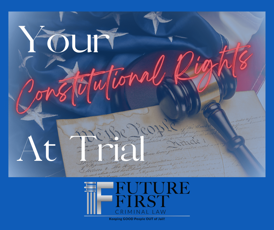 Your Constitutional Rights At Trial