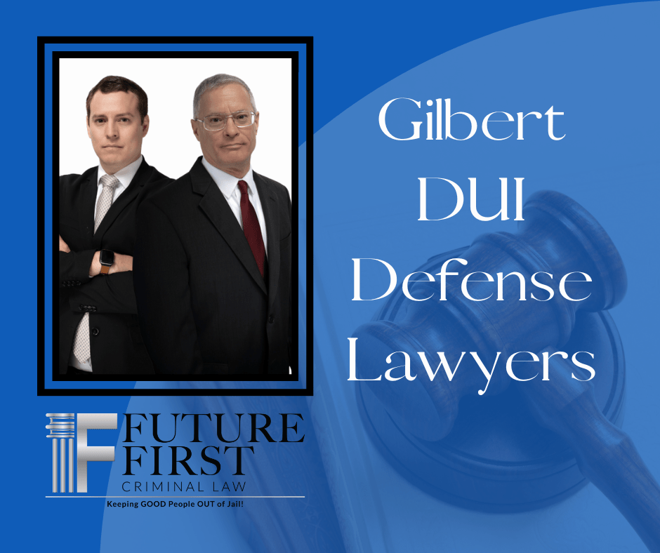 Gilbert DUI Lawyers