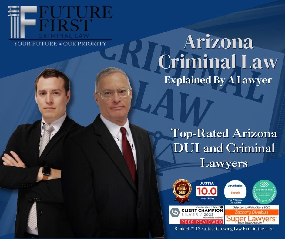Arizona Criminal Law Explained by a Lawyer