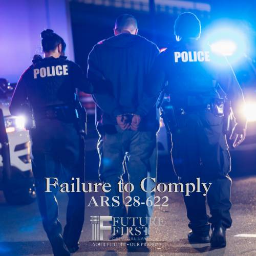 Blog Failure to Comply with Police in AZ - Future First Criminal Law